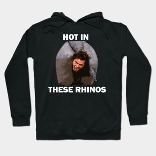 Hot In These Rhino Hoodie